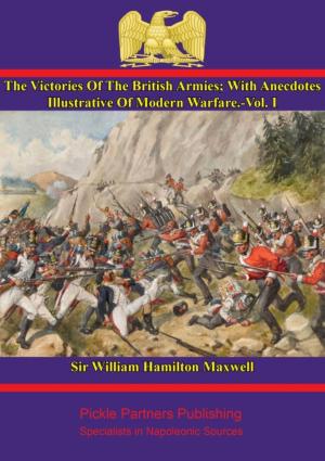 Cover of the book The Victories Of The British Armies — Vol. I by Major General William B. Fulton