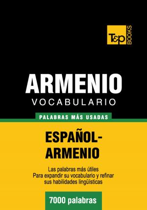 Cover of the book Vocabulario español-armenio - 7000 palabras más usadas by Mustafa Akkus