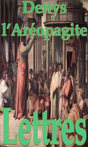 Cover of the book Lettres de Denys l’Aréopagite by Antonio di Padova