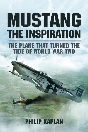 Cover of the book Mustang the Inspiration by Squadron Leader C P O Bartlette DSC