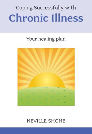 Cover of the book Coping Successfully with Chronic Illness by Chris Stormer