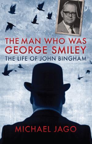 Cover of the book The Man Who Was George Smiley by Jim Ratcliffe, Ursula Heath