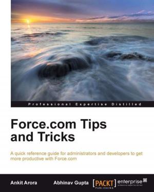 Cover of the book Force.com Tips and Tricks by Neil Smyth