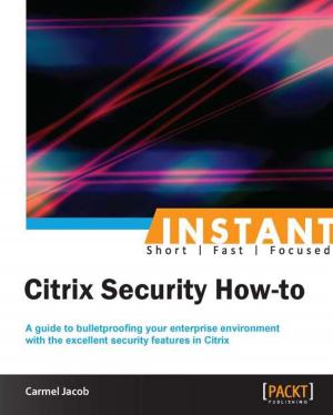 Cover of the book Instant Citrix Security How-to by Klaas Deforche, Kenny Saelen