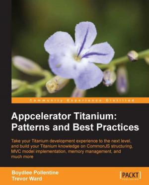 Cover of the book Appcelerator Titanium: Patterns and Best Practices by Gaurav Gupta