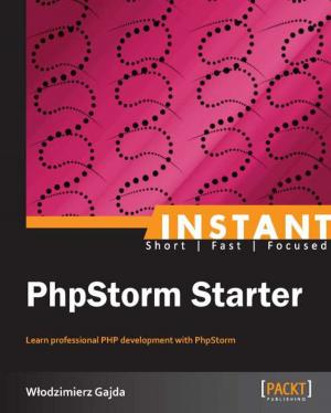 Cover of the book Instant PhpStorm Starter by Santanu Pattanayak