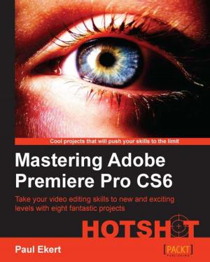 Cover of the book Mastering Adobe Premiere Pro CS6 by David Mark Clements, Matthias Buus, Matteo Collina, Peter Elger