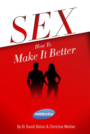 Cover of the book Sex: How to make it better by Erik Sofge, Davin Coburn