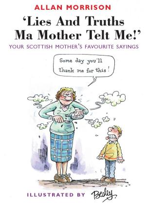 Cover of the book Lies and Truths Ma Mother Telt Me! by Catherine Brown