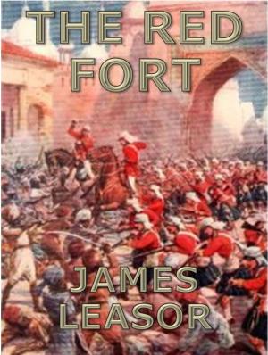 Cover of the book The Red Fort by James Leasor