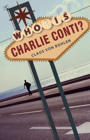 Cover of the book Who is Charlie Conti? by Claus von Bohlen