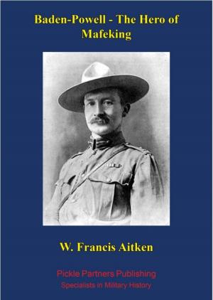 Cover of the book Baden-Powell - The Hero of Mafeking by Captain John J. Chapin USMC