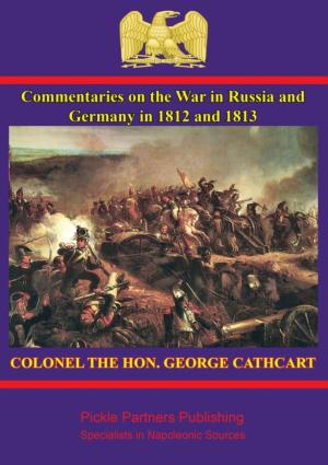 Cover of the book Commentaries on the war in Russia and Germany in 1812 and 1813 by Baron Agathon-Jean-François Fain
