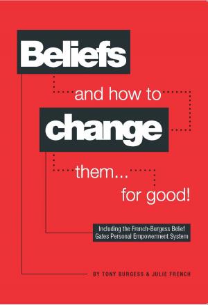 Cover of the book Beliefs and how to change them... for good! by Ambrose Blowfield, Jo Blowfield
