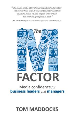 Cover of the book The M-factor: Media confidence for business leaders and managers by Shweta Jhajharia