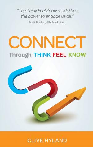 Cover of the book CONNECT: Through THINK FEEL KNOW by Tamsen Garrie
