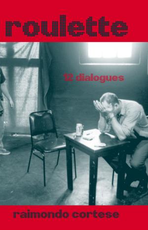 Cover of the book Roulette: 12 Dialogues by Kaufman, Tina
