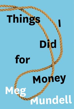 Cover of the book Things I Did for Money by Bruce Pascoe