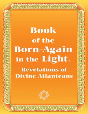 Cover of Book of Those Born-Again in the Light. Revelations of Divine Atlanteans