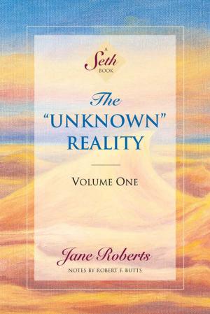 Cover of the book The “Unknown” Reality, Volume One by Jane Roberts
