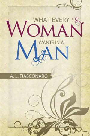 Cover of the book What Every Woman Wants in a Man by Dr. Billy J. Rash