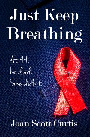 Cover of the book Just Keep Breathing by Denny Geraghty