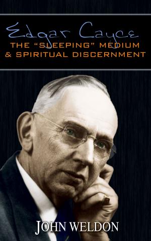 Cover of the book Edgar Cayce: The “Sleeping” Medium & Spiritual Discernment by John G. Weldon