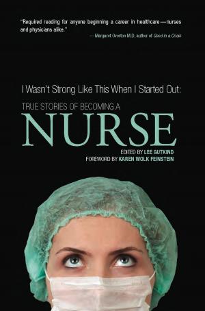 Cover of the book I Wasn't Strong Like This When I Started Out: True Stories of Becoming a Nurse by Salvatore Viola