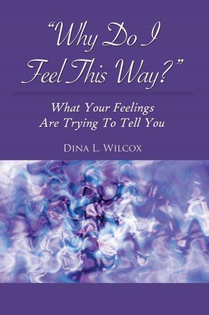 Cover of the book "Why Do I Feel This Way?" by Allen D. Allen