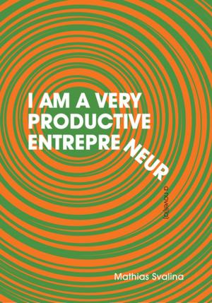 Cover of the book I Am a Very Productive Entrepreneur by Percival Everett