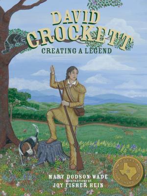 Cover of the book David Crockett Creating a Legend by Dwight Edwards