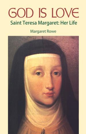 Cover of the book God Is Love Saint Teresa Margaret: Her Life by Fr.  Aloysius Deeney, O.C.D.