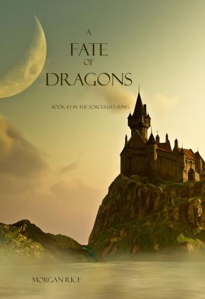 Cover of the book A Fate of Dragons (Book #3 in the Sorcerer's Ring) by Christopher John Chater