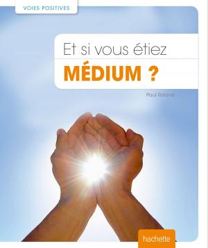 Cover of the book Et si vous étiez médium? by Cali Rise