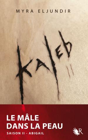 Cover of the book Kaleb - Saison II by Mazarine PINGEOT