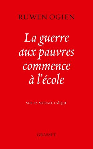 Book cover of La guerre aux pauvres commence à l'école