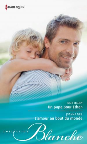 bigCover of the book Un papa pour Ethan - L'amour au bout du monde by 