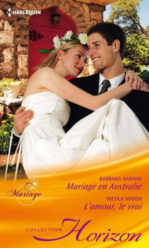 Book cover of Mariage en Australie - L'amour, le vrai
