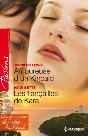 Cover of the book Amoureuse d'un Kincaid - Les fiançailles de Kara by Joanne Rock, Nicole Helm, Emilie Rose, Cindy Miles