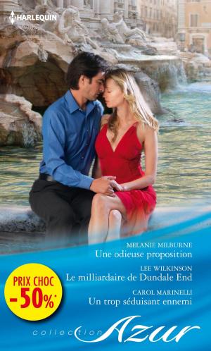 Cover of the book Une odieuse proposition - Le milliardaire de Dundale End - Un trop séduisant ennemi by Angela Gray, Valerie Wald, Vicki Sex