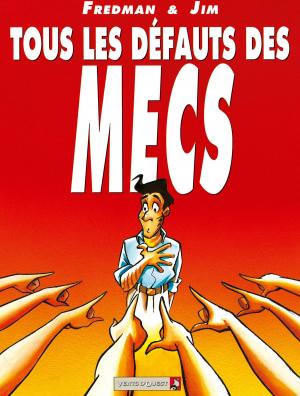 Cover of the book Tous les défauts des mecs - Tome 01 by Jean-Pierre Fontenay, Pat Perna, Thierry Laudrain, 'Fane