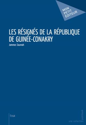 Cover of the book Les Résignés de la République de Guinée-Conakry by Marianne Barbe