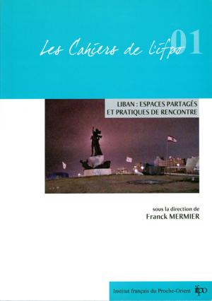 Cover of the book Liban, espaces partagés et pratiques de rencontre by Pascale Féghali
