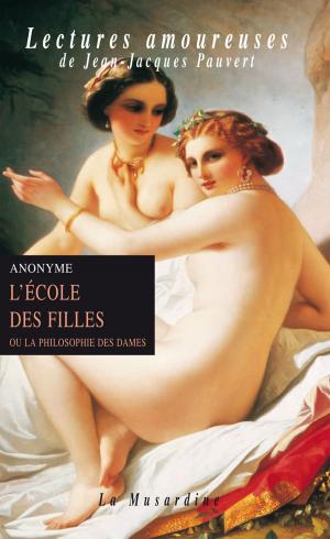 Cover of the book L'école des filles by Erich Von gotha