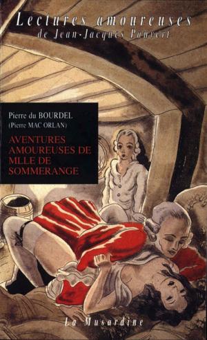 Cover of the book Aventures amoureuses de Mlle de Sommerange by Pierre Des esseintes