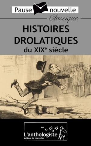 Book cover of Histoires drolatiques du XIXe siècle