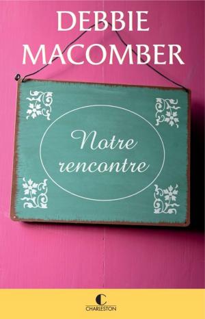 Cover of the book Notre rencontre by Leila Meacham