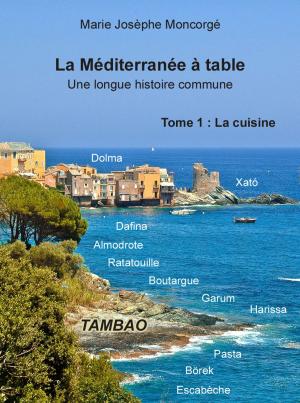 Cover of La Méditerrannée à table, une longue histoire commune T1