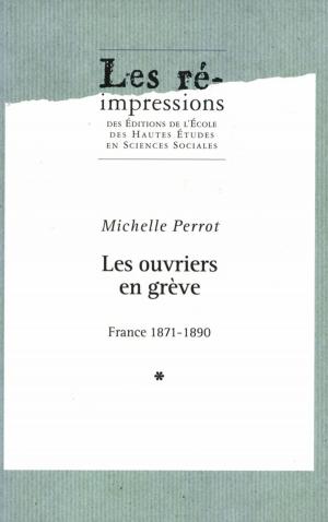 Cover of the book Les ouvriers en grève. Tome 1 by Michelle Perrot