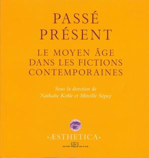 Cover of the book Passé présent by Georges Didi-Huberman, Maurice Brock, Daniel Arasse